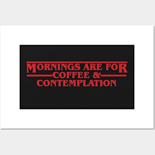 Mornings are for Coffee & Contemplation Posters and Art